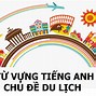 Các Từ Vựng Về Chủ Đề Du Lịch